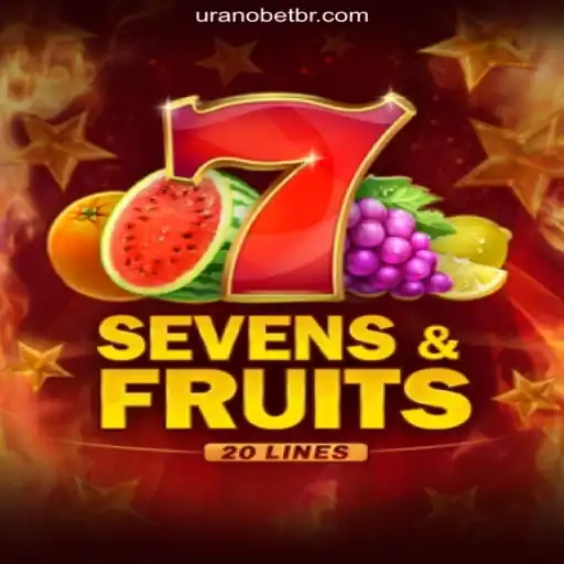 Discover the Thrilling World of SevensFruits20 on Uranobet's Official Slots Brasil Platform